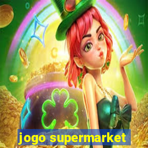 jogo supermarket